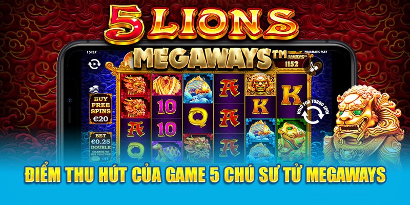 Điểm thu hút của game 5 chú sư tử Megaways